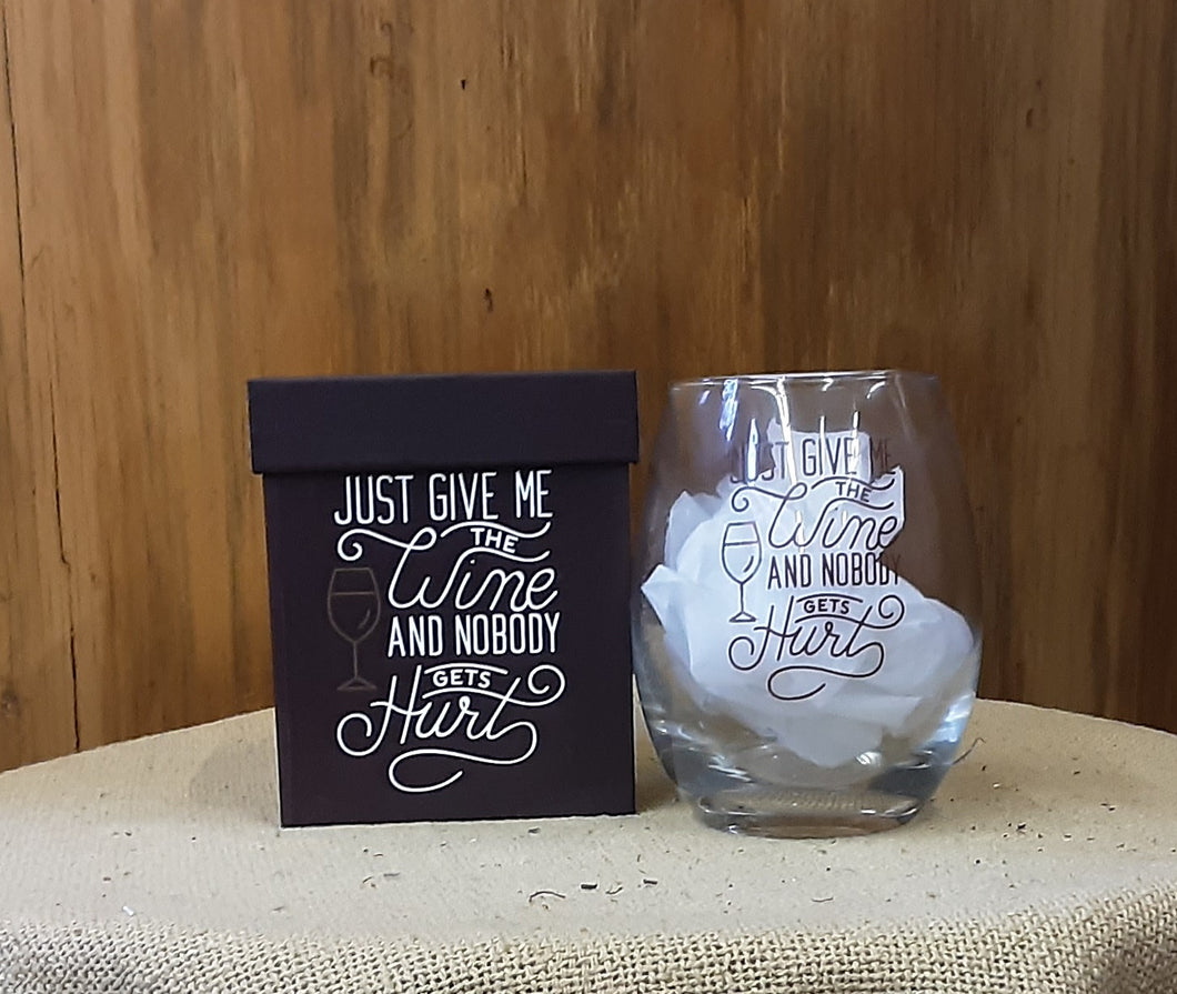 Just Give Me the Wine & Nobody Gets Hurt Stemless Wine Glass