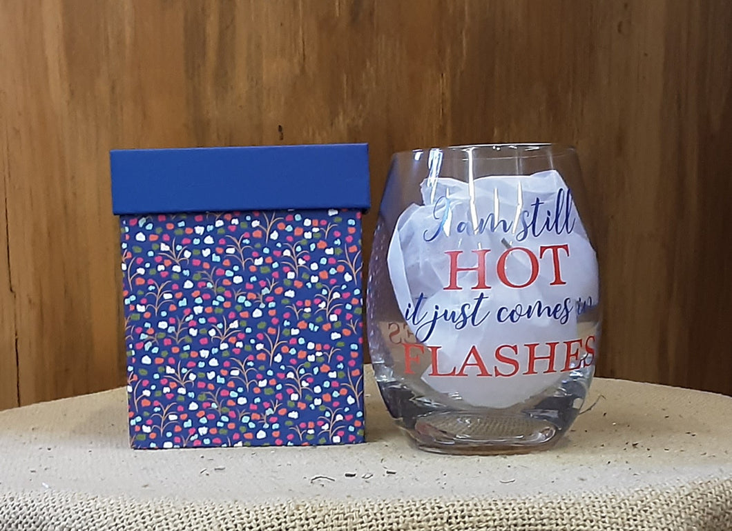 I Am Still Hot It Just Comes in Flashes Stemless Wine Glass